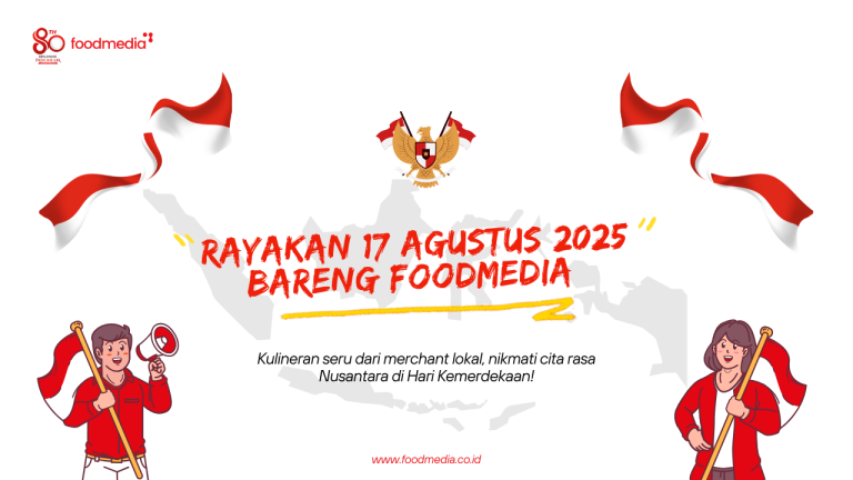 Kuliner Nusantara Meriahkan 17 Agustus Bersama FoodMedia