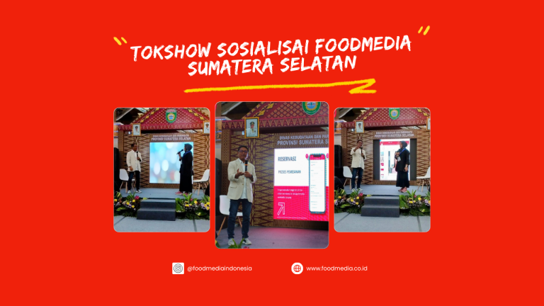 TokShow Sosialisasi FoodMedia di Sumatera Selatan